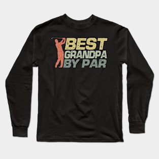 Vintage Best Grandpa By Par Funny Golfing Golf Player Long Sleeve T-Shirt